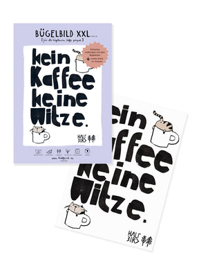randloses XXL Bügelbild Kein Kaffee keine Witze von Halfbird mit Umschlag mit Bügelanleitung