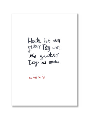 Kunstdruck "heute ist ein guter Tag" | DIN A4