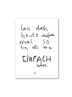 Postkarte "Lass doch heute mal so tun" von Halfbird