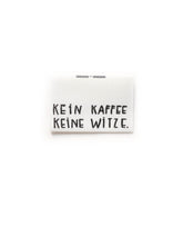 Etikett kein kaffee keine Witze schwarz weiß aus Biobaumwolle